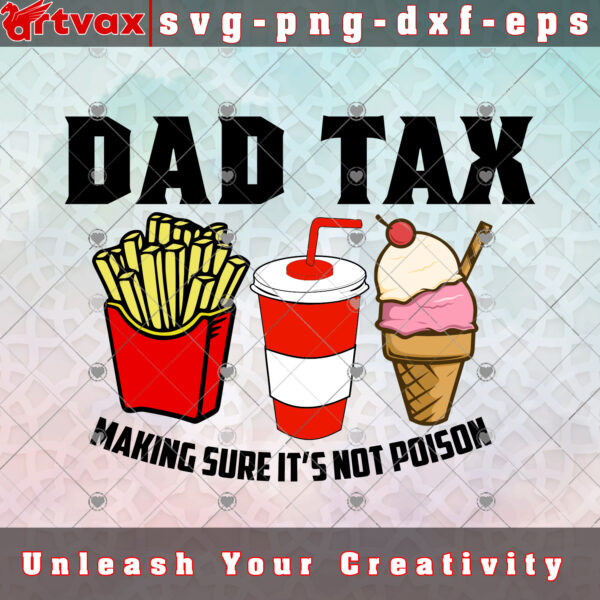 Dad Tax Making Sure It's Not Poison svg