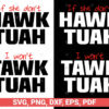 If She Don't Hawk Tuah I don't Tawk Tuah svg