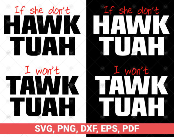 If She Don't Hawk Tuah I don't Tawk Tuah svg