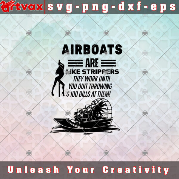 airboats Are Like Strippers They Work Until You Quit svg