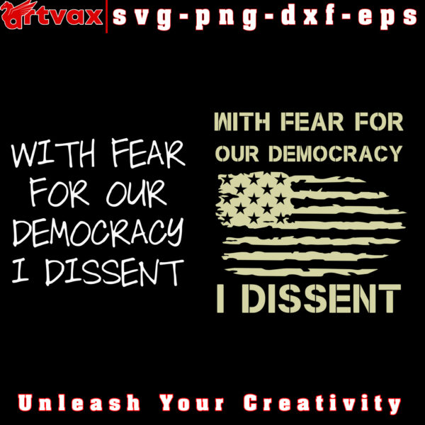 With Fear For Our Democracy I Dissent svg