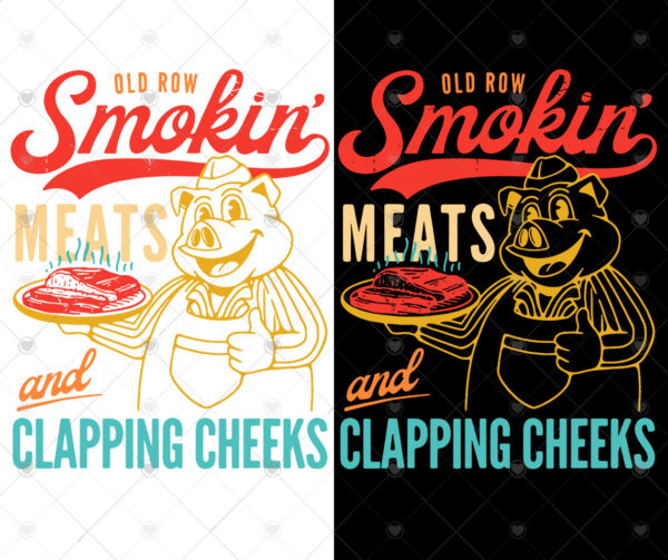 Old Row Smokin’ Meats And Clapping Cheeks SVG