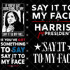 If You’ve Got Something To Say Say It To My Face Harris 2024 SVG