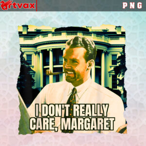 I Don't Really Care Margaret