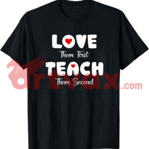 Love Them First, Teach Them Second SVG