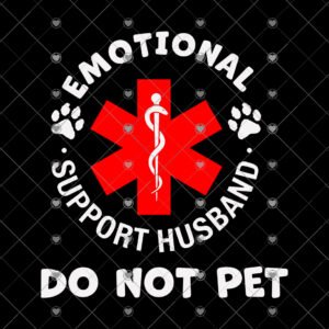 Emotional Support Husband Do Not Pet SVG