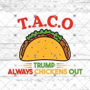 Taco Trump Always Chickens Out svg