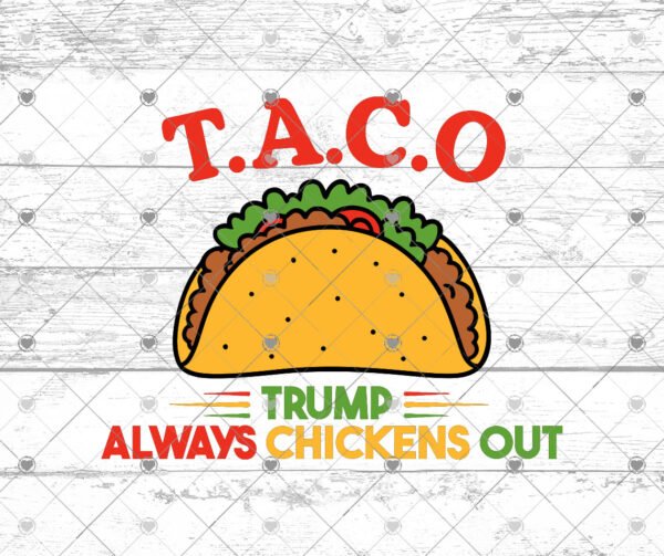 Taco Trump Always Chickens Out svg