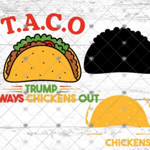 Taco Trump Always Chickens Out svg
