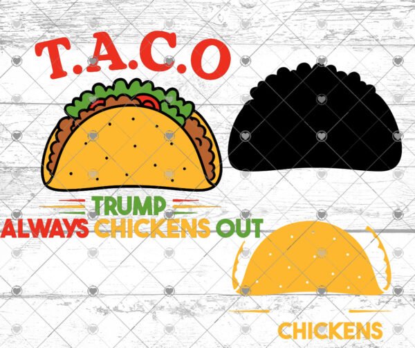 Taco Trump Always Chickens Out svg