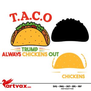 Taco Trump Always Chickens Out svg