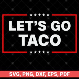 Let's Go Taco svg bundle