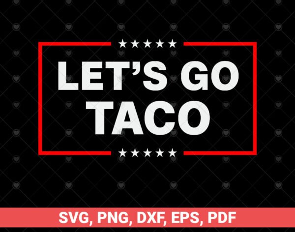 Let's Go Taco svg bundle
